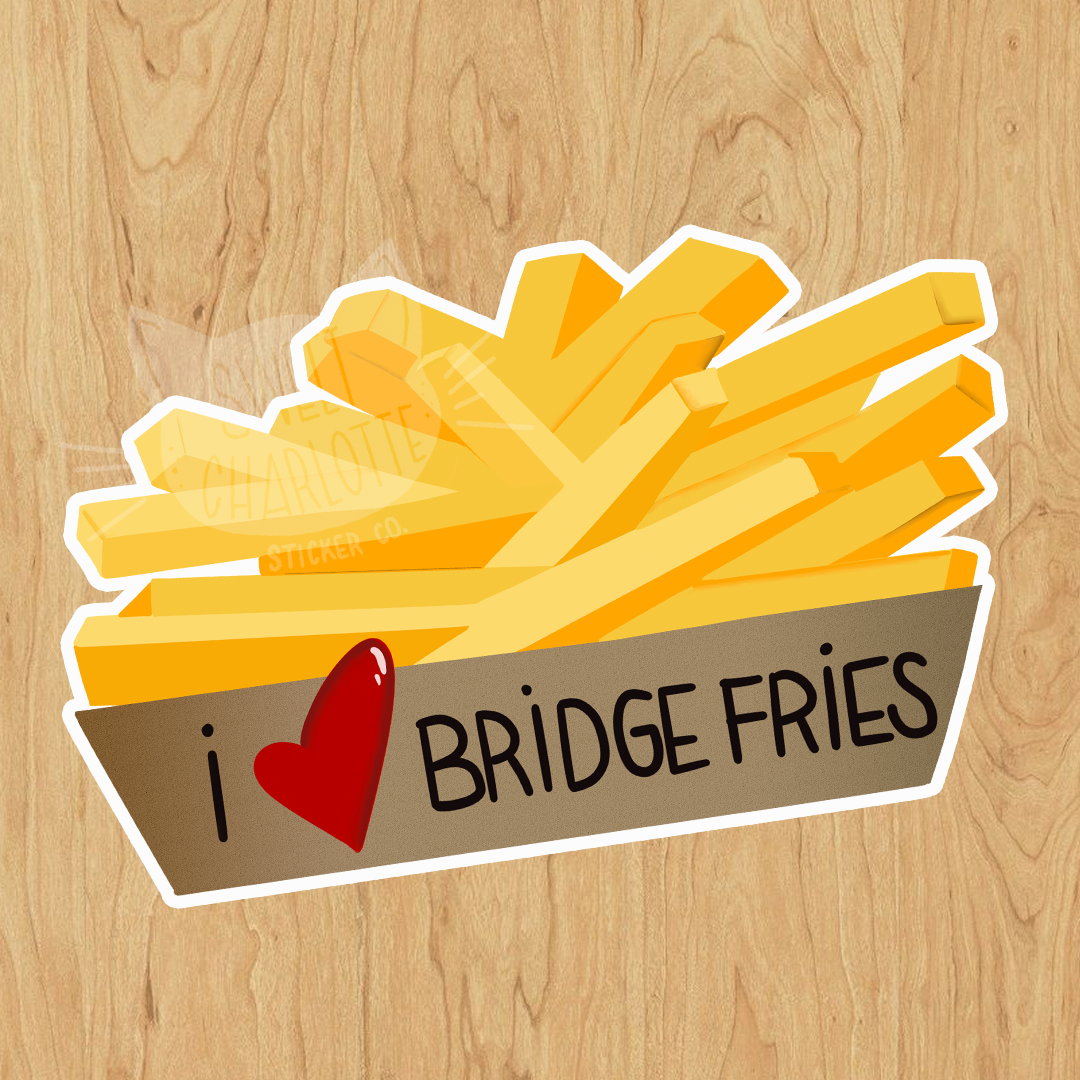 Bridge Fries